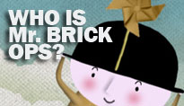 who is mr. Brick Ops?